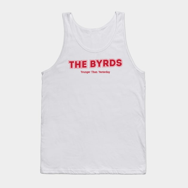 The Byrds Tank Top by PowelCastStudio